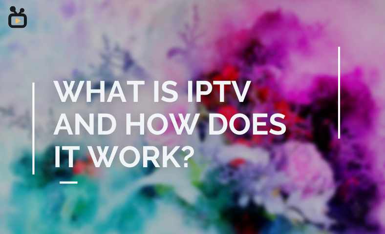 What is IPTV and how does it work?